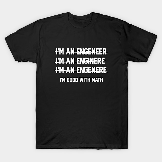 I'm Good With Math T-Shirt by AmazingVision